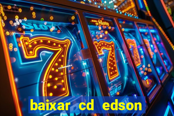 baixar cd edson gomes as 50 melhores